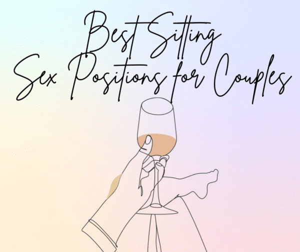 Sitting Sex Positions for Couples