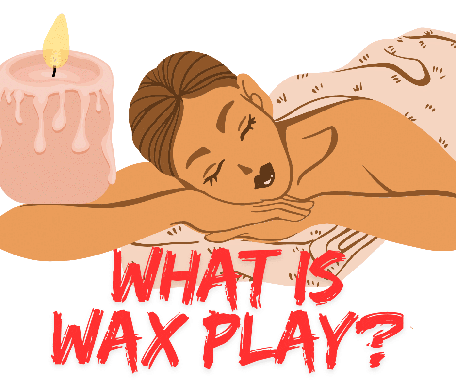 What is Wax Play?