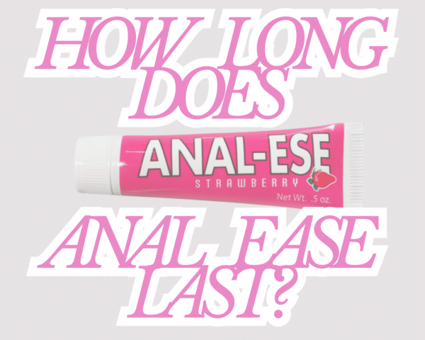 How long does anal ease last?
