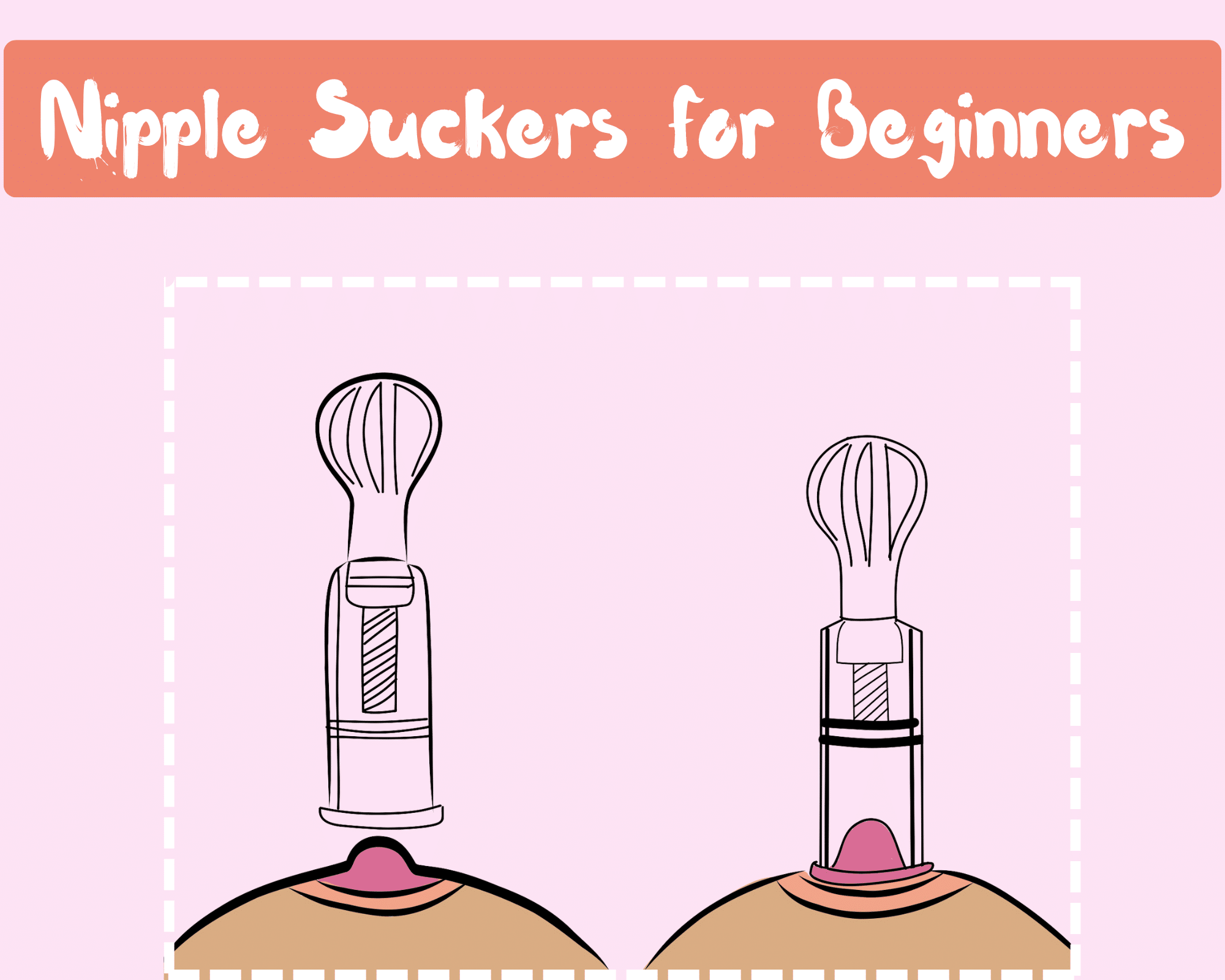 Nipple Suckers for Beginners: How to Use Nipple Suckers