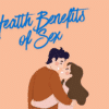 Health Benefits of Sex