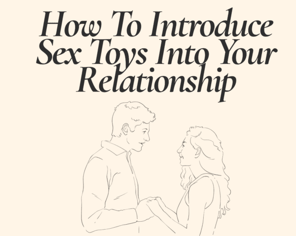 How To Introduce Sex Toys Into Your Relationship