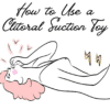 How To Use A Clitoral Suction